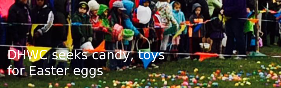 DHWC seeks candy, toys for Easter eggs